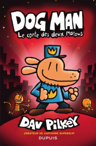 Dog Man Tome 3 : Le conte des deux matous - Pilkey Dav ; Garibaldi José ; Hanart Xavier