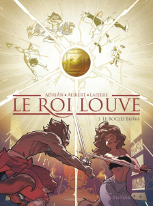 Le Roi Louve Tome 3 : Le Boclès Bhava - Alibert Emilie ; Lapière Denis ; Adrian