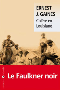 Colère en Louisiane - Gaines Ernest J. ; Herpe-Voslinsky Michelle