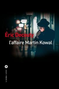 L'affaire Martin Kowal - Decouty Eric