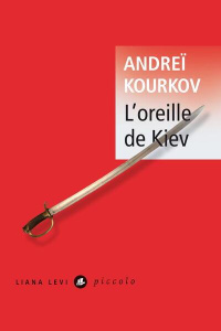 L'oreille de Kiev - Kourkov Andreï