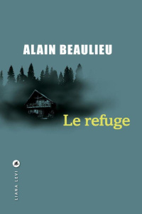 Le Refuge - Beaulieu Alain