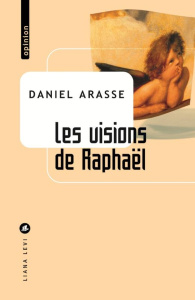 Les visions de Raphaël - Arasse Daniel