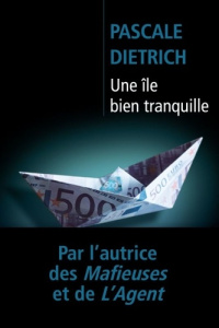 Une île bien tranquille - Dietrich Pascale