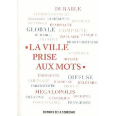 La ville prise aux mots - Beaucire Francis;Desjardins Xavier