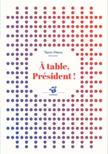 A table, Président ! - Mens Yann