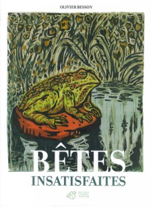 Bêtes insatisfaites - Besson Olivier