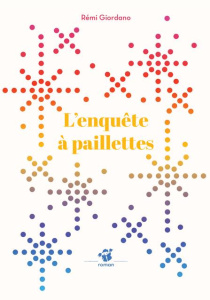 L'enquête à paillettes - Giordano Rémi