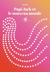 Papi Jack et le nouveau monde - KOCHKA