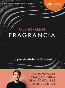 Fragrancia. Suivi d'un entretien avec l'auteur, 1 CD audio MP3 - Richardot Paul ; Bodinat Anatole de