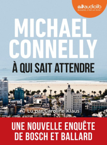 Les A qui sait attendre. 1 CD audio MP3 - Connelly Michael ; Pépin Robert ; Klaus Caroline