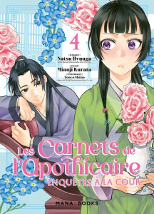 Les Carnets de l'apothicaire - Enquêtes à la cour Tome 4 - Hyuuga Natsu ; Kurata Minoji ; Shino Touco
