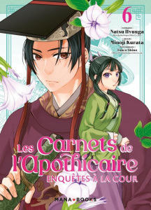 Les Carnets de l'Apothicaire - Enquêtes à la cour Tome 6 - Hyuuga Natsu ; Kurata Minoji ; Shino Touko ; Rupp-