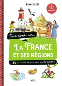 Tout savoir sur... la France et ses régions. Avec 1 poster et des autocollants - Lesage Aude ; Rodriguez Béatrice
