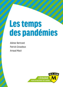 Les temps des pandémies - Bertrand Aliénor ; Macé Arnaud ; Giraudoux Patrick
