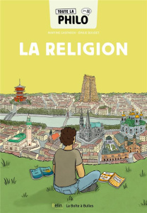 Toute la philo en BD Tome 7 : La religion - Gasparov Martine ; Boudet Emilie