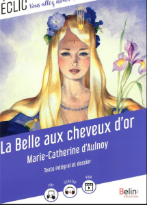 La Belle aux cheveux d'or - Aulnoy Marie-Catherine d' ; Prabel-Guignard Charly