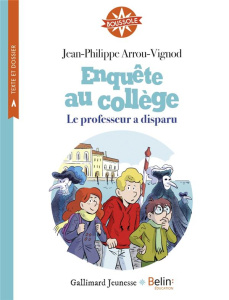 Enquête au collège : Le professeur a disparu - Arrou-Vignod Jean-Philippe ; Hervieux Fabienne ; D