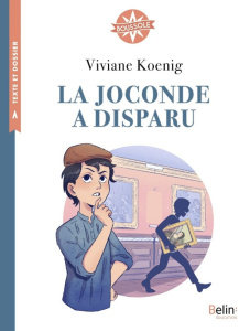 La Joconde a disparu - Koenig Viviane ; Martinez Marie ; Hommay Laura