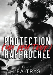 Protection (un peu trop) rapprochée - Trys Léa