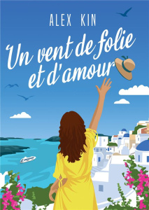 Un vent de folie et d'amour - Kin Alex