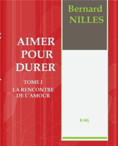 Aimer pour durer - Nilles Bernard