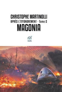 Après l'effondrement Tome 2 : Magonia - Martinolli Christophe