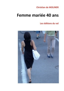 Femme mariée 40 ans - Moliner Christian de