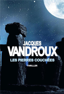 Les pierres couchées - Vandroux Jacques