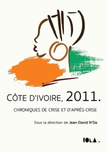 Côte d'Ivoire, 2011. Chroniques de crise et d'après-crise - N'Da Jean-David