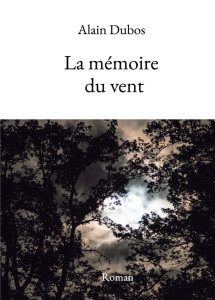 La mémoire du vent - Dubos Alain