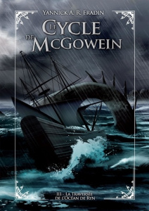 Le Cycle de McGowein Tome 3 : La traversée de l'océan de Ryn - Fradin Yannick A. R.