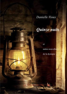 Quinze nuits. Et autres nouvelles de la dystopie - Vioux Danielle