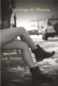 Les loups de Moscou - Perrin Loïk