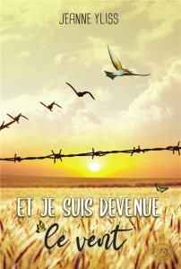 Et je suis devenue le vent - Yliss Jeanne
