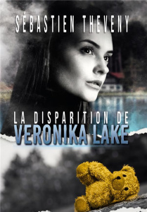 La disparition de Veronika Lake - Theveny Sébastien