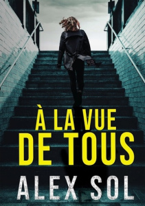 À la vue de tous - Sol Alex