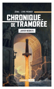 Chronique de Tramorée Tome 1 : Zemal, l'épée de feu - Negrete Javier ; Josse Christophe