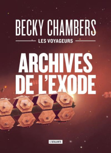 Les voyageurs. Tome 3, Archives de l'exode - Chambers Becky ; Surgers Marie