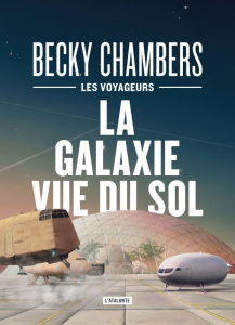 Les voyageurs : La galaxie vue du sol. Edition collector - Chambers Becky ; Surgers Marie