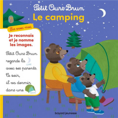 Petit Ours Brun : Le camping - Aubinais Marie ; Bour Martin ; Bour Danièle