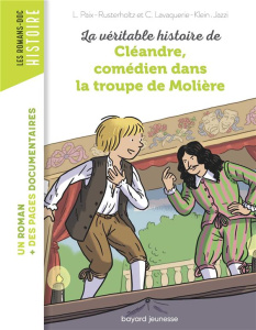 La véritable histoire de Cléandre, comédien dans la troupe de Molière - Paix-Rusterholtz Laurence ; Lavaquerie-Klein Chris