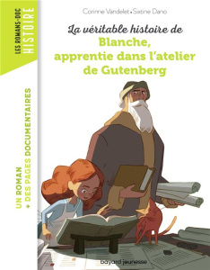 La véritable histoire de Blanche, apprentie dans l'atelier de Gutenberg - Peña Nancy ; Vandelet Corinne ; Dano Sixtine