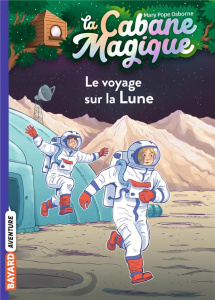 La cabane magique Tome 7 : Le voyage sur la Lune - Osborne Mary Pope ; Masson Philippe ; Delval Marie