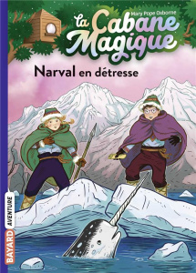 La cabane magique Tome 54 : Narval en détresse - Osborne Mary Pope ; Masson Philippe ; Van den Drie