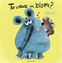 Tu veux un bisou ? - Garibal Alexandra ; Bielinsky Claudia