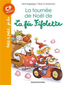 La fée Fifolette : La tournée de Noël de la fée Fifolette - Zagarriga Mimi ; Morentorn Alice A. ; Hansen Chris
