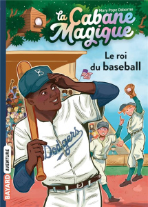 La cabane magique Tome 51 : Le roi du baseball - Osborne Mary Pope ; Masson Philippe ; Van den Drie