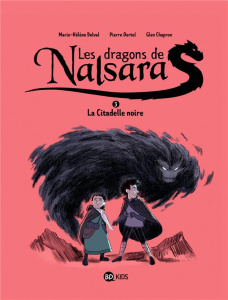 Les dragons de Nalsara Tome 3 : La citadelle noire - Oertel Pierre ; Delval Marie-Hélène