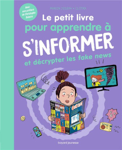 Le petit livre pour apprendre à s'informer et décrypter les fake news - Joseph Marion
